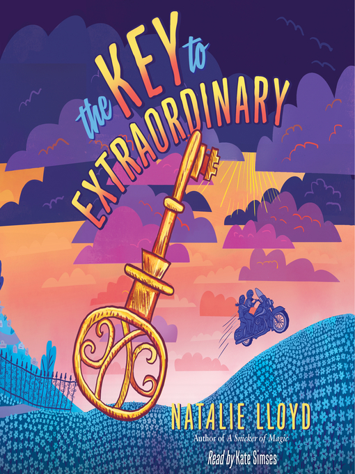 Title details for The Key to Extraordinary by Natalie Lloyd - Available
